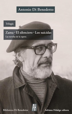Trilogia Zama.El Silenciero.Los Suicidas - Di Benedetto Antonio