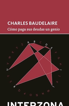 Como Paga Sus Deudas Un Genio - Baudelaire, Charles