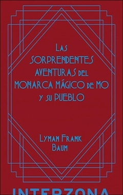 Las Sorprendentes Aventuras Del Monarca Mágico De Mo Y Su Pueblo - Lyman Frank Baum