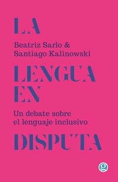 Le Lengua En Disputa - Beatriz Sarlo Y Sant