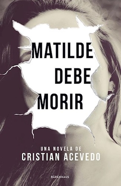 Matilde Debe Morir - Cristian Acevedo