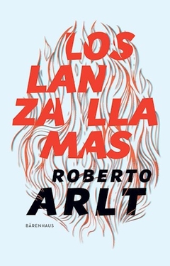 Lanzallamas. Los - Roberto Arlt