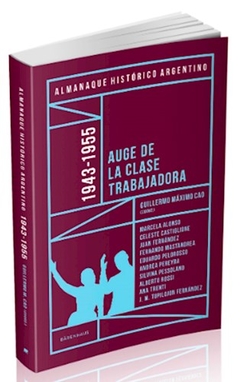 Almanaque Historico Argentino 1943-1955 - Guillermo Maximo Cao