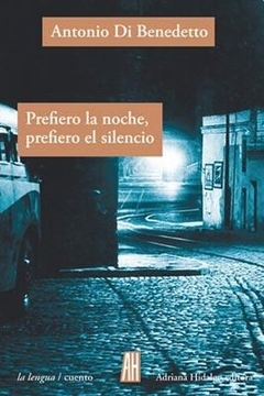 Prefiero La Noche Prefiero El Silencio - Di Benedetto Antonio