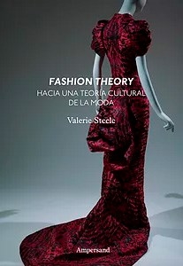 Fashion Theory. Hacia Una Teoria Cultural De - Steele, Valerie