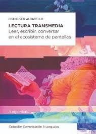 La Lectura Transmedia - Francisco Albarello