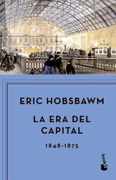 La Era Del Capital, 1848-1875 - Eric Hobsbawm