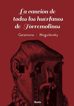 La Cancion De Todos Los Huerfanos De Torremo - Garamona, Francisco
