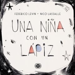 Una Niña Con Un Lápiz - Federico Levín / Nico Lassalle