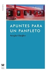 Apuntes Para Un Panfleto - Sergio Chejfec