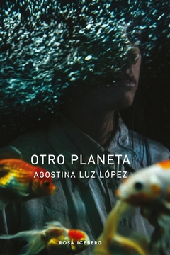 Otro Planeta - Agostina Luz López - comprar online