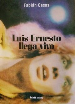 Luis Ernesto Llega Vivo - Casas Fabian