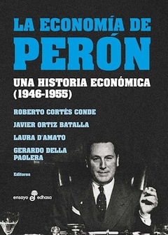 La Economia De Peron - Roberto Cortes Conde