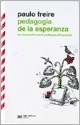Pedagogia De La Esperanza (Edicion Definitiv - Freire, Paulo