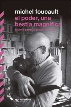 Poder Una Bestia Magnifica, El - Foucault, Michel