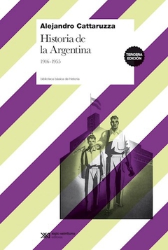 Historia De La Argentina 1916-1955 Ed. Corre - Cattaruzza, Alejandro