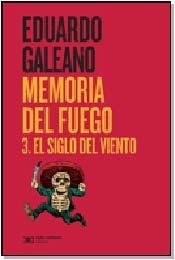 Memoria Del Fuego 3 - Galeano Eduardo