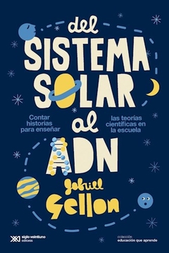 Del Sistema Solar Al Adn - Gellon, Gabriel