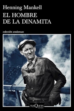 El Hombre De La Dinamita - Henning Mankell