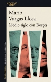 Medio Siglo Con Borges - Vargas Llosa Mario