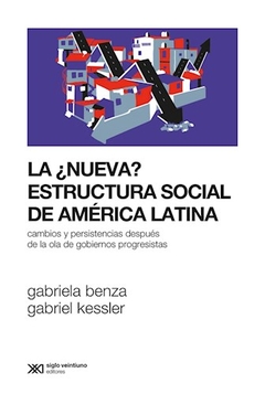 Nueva Estructura Social De America Latina - Benza Kessler