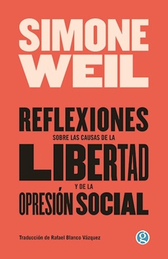 Reflexiones Sobre Las Causas De La Libertad Y De La Opresión Social - Simone Weil