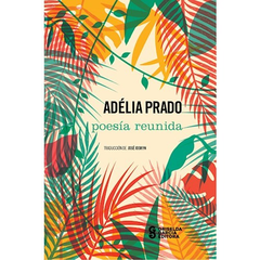 Poesía Reunida - Adelia Prado
