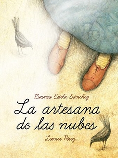 La Artesana De Las Nubes - Bianca Estela Sánchez Pacheco / Leonor Alejandra Pérez Bustos