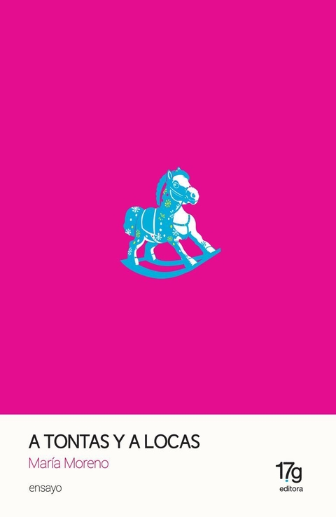 A Tontas Y A Locas - María Moreno