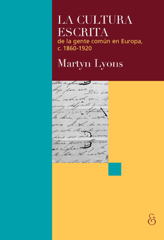 La Cultura Escrita De La Gente Común En Europa - Martyn Lyons