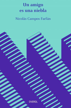 Un Amigo Es Una Niebla - Nicolas Campos Farfan