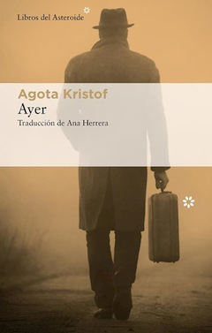 Ayer - Agota Kristof