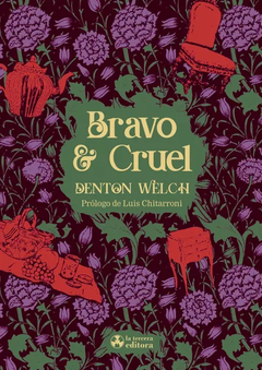 Bravo Y Cruel - Denton Welch