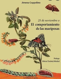 25 De Noviembre O El Comportamiento De Las Mariposas - Patria, Minerva y María Teresa Mirabal - comprar online