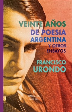 20 Años De Poesia Argentina Y Otros Ensayos - Francisco Urondo