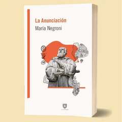 La Anunciación - María Marta Negroni - comprar online