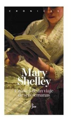 Crónica de un viaje de seis semanas - Mary Shelley