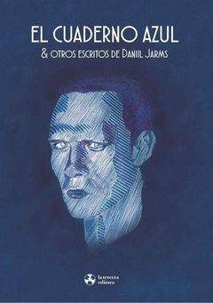 El Cuaderno Azul Y Otros Escritos - Jarms Daniil