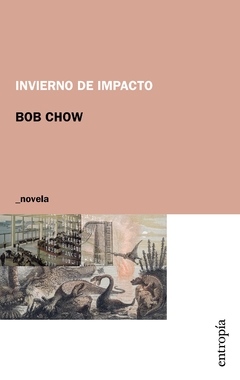 Invierno De Impacto - Bob Chow