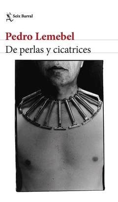 De Perlas Y Cicatrices - Pedro Lemebel - comprar online