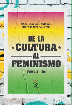 De La Cultura Al Feminismo (Tomo 1) - Pais Andrade /Igarza