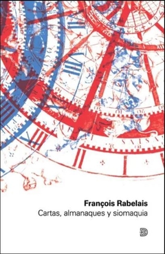 Cartas Almanaques Y Siomaquia - Rabelais F.