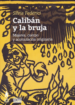 Calibán Y La Bruja - Silvia Federici