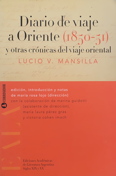 Diario De Viaje A Oriente (1850-51) Y Otras - Mansilla Lucio V.