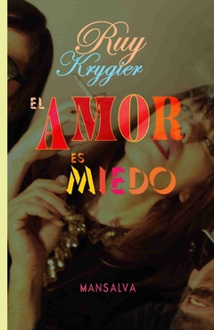 El Amor Es Miedo - Ruy Krygier