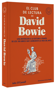 El Club De Lectura De David Bowie. Una Invitación A La Lectura A Través De Los 100 Libros Que Cambiaron La Vida Del Mito - John O' Connell