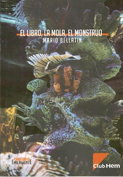 El Libro, La Mola, El Monstruo - Mario Bellatin