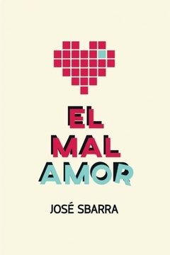 El Mal Amor - José Sbarra