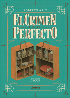 El Crimen Casi Perfecto - Roberto Arlt, Decur