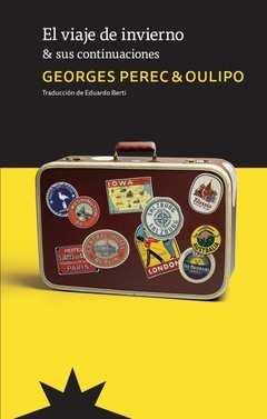 Viaje De Invierno Sus Continuaciones El - George Perec Oulipo